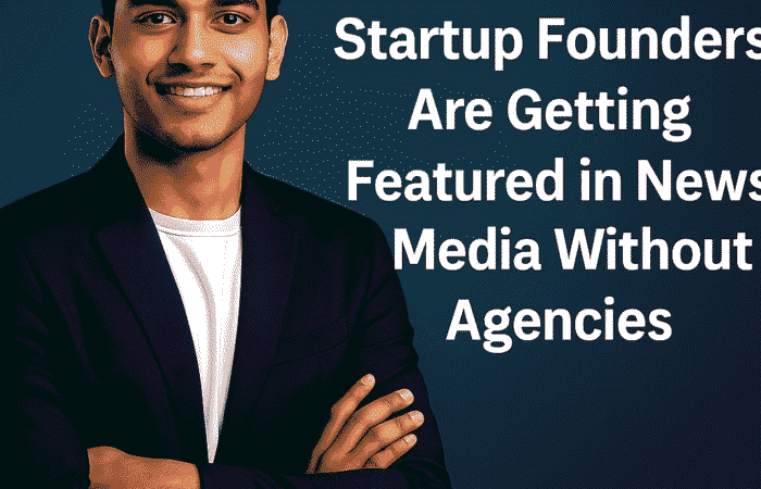 How Indian Startup Founders Are Getting Featured in News Media Without Agencies