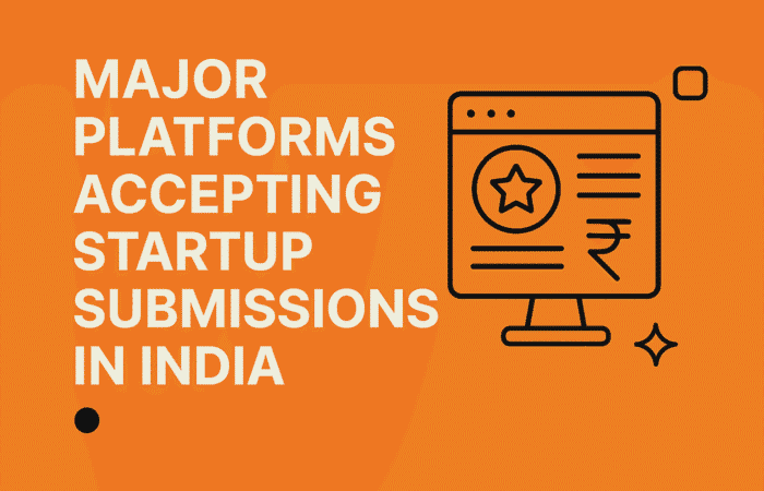 Major Platforms Accepting Startup Submissions in India